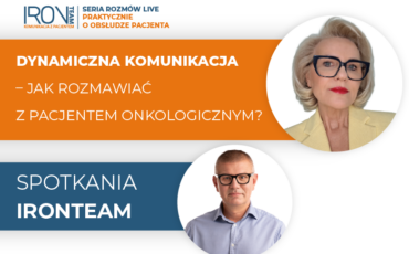 Dynamiczna komunikacja - jak rozmawiać z pacjentem onkologicznym