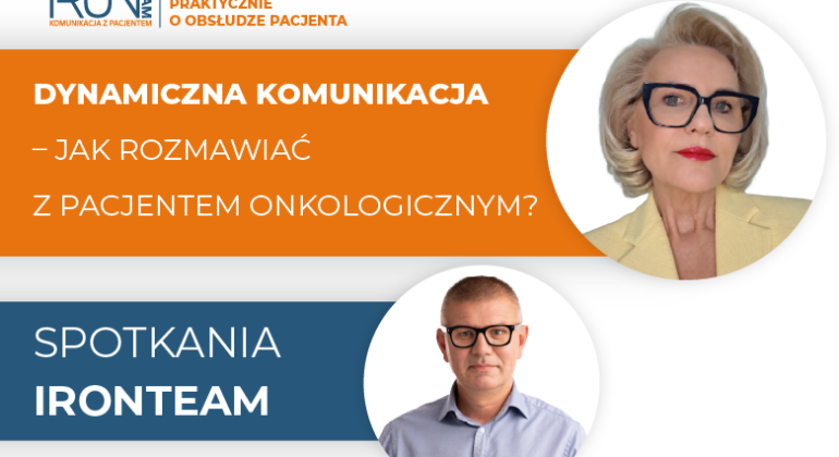 Dynamiczna komunikacja - jak rozmawiać z pacjentem onkologicznym