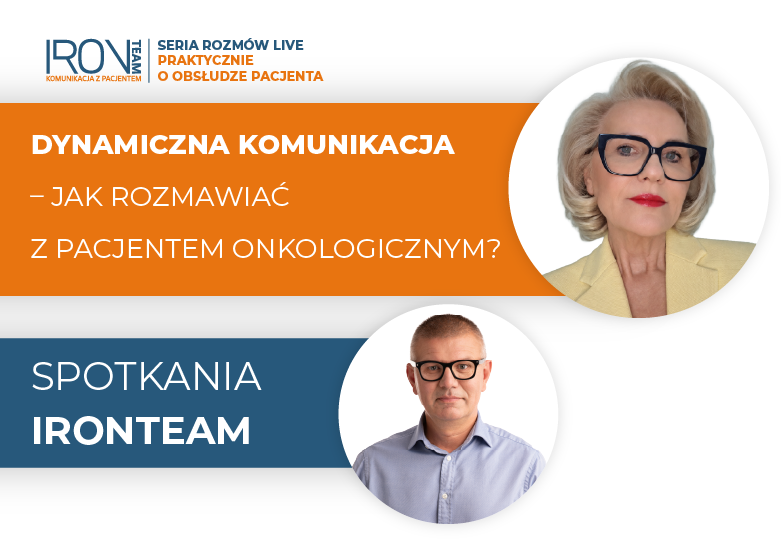 Dynamiczna komunikacja - jak rozmawiać z pacjentem onkologicznym